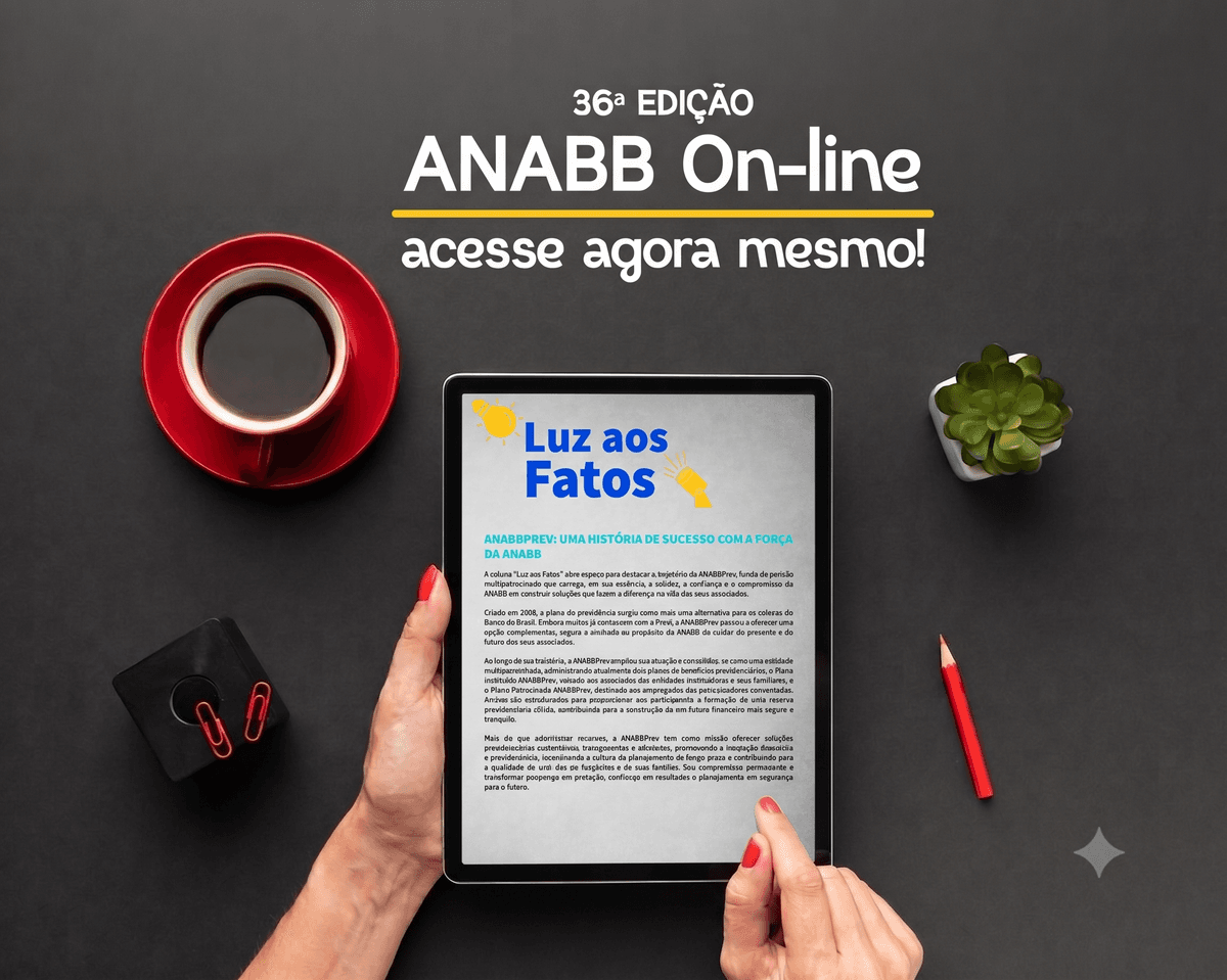 Luz aos Fatos: ANABB resgata a trajetória de sucesso e solidez da ANABBPrev