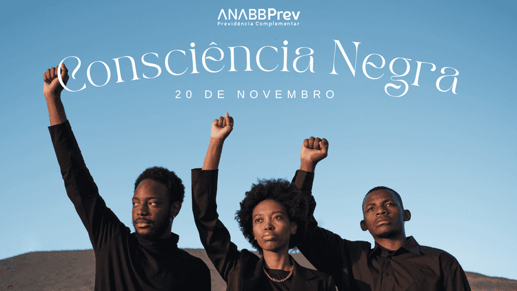 Consciência Negra e Previdência Complementar Fechada Um convite para pensar o futuro com equidade